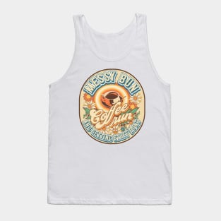 Messy bun coffee run and getting stuff done Groovy quote Tank Top